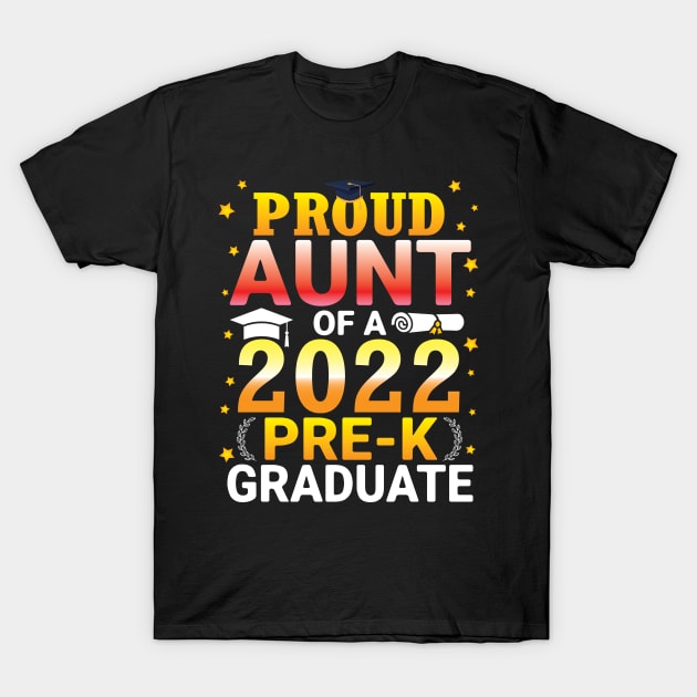 Proud Aunt Of A Class Of 2022 Pre-k Graduate Senior Student T-Shirt by bakhanh123